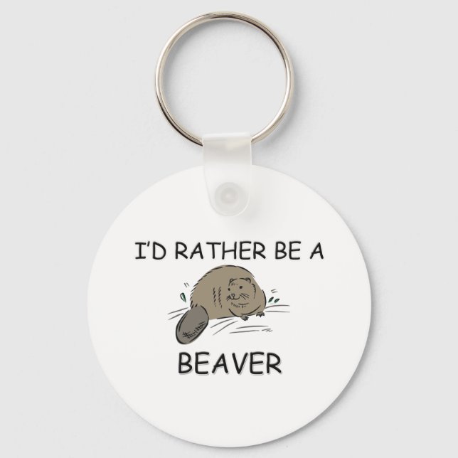 I'd Rather Be A Beaver Key Ring (Front)