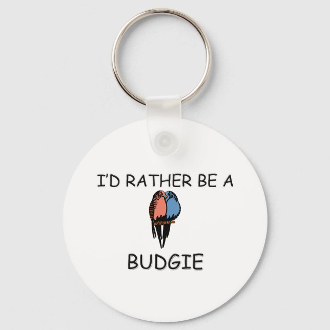 I'd Rather Be A Budgie Key Ring (Front)