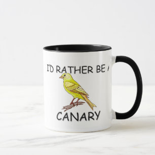 I'd Rather Be A Canary Mug
