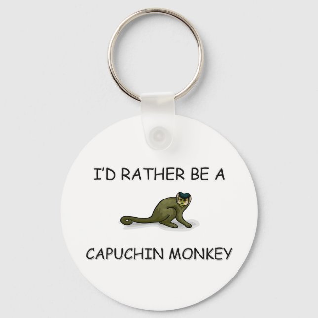 I'd Rather Be A Capuchin Monkey Key Ring (Front)