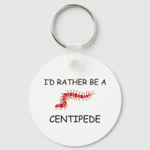 I'd Rather Be A Centipede Key Ring