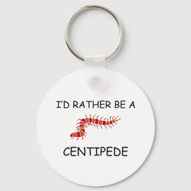 I'd Rather Be A Centipede Key Ring (Front)