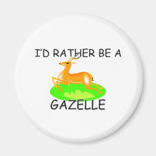 I'd Rather Be A Gazelle Magnet