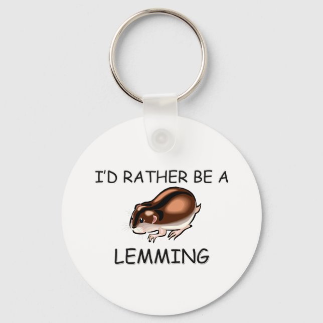 I'd Rather Be A Lemming Key Ring (Front)