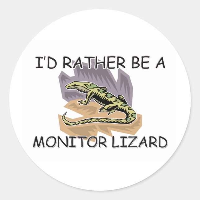 I'd Rather Be A Monitor Lizard Classic Round Sticker (Front)