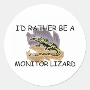 I'd Rather Be A Monitor Lizard Classic Round Sticker