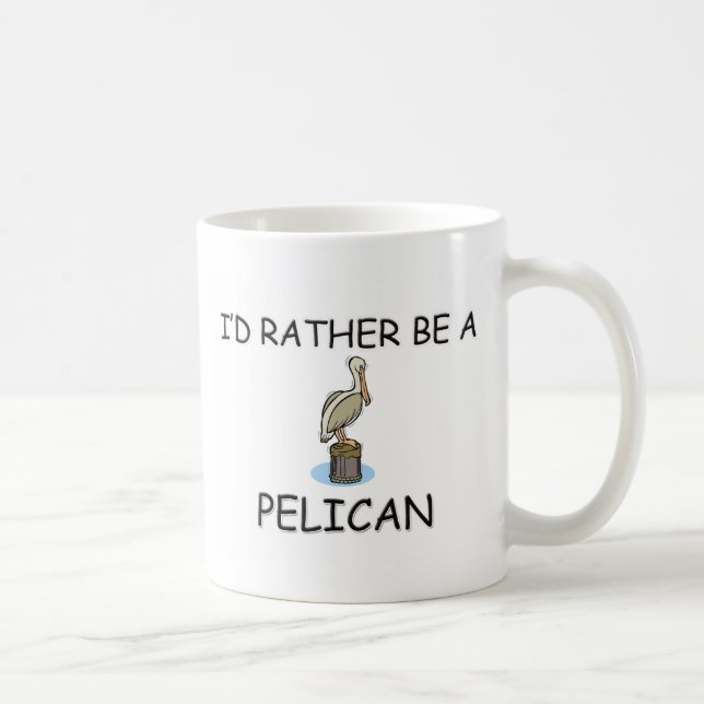 I'd Rather Be A Pelican Coffee Mug (Right)