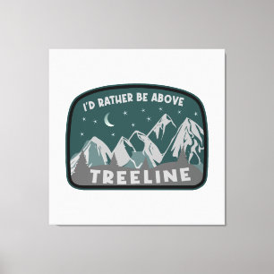 I'd Rather Be Above Treeline Canvas Print