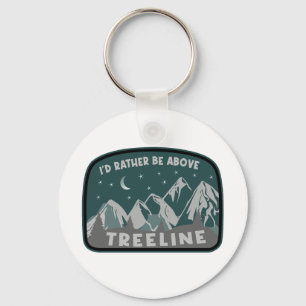 I'd Rather Be Above Treeline Key Ring