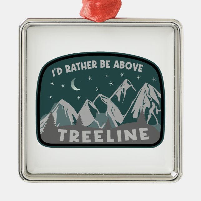 I'd Rather Be Above Treeline Metal Tree Decoration (Front)