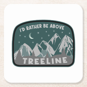 I'd Rather Be Above Treeline Square Paper Coaster