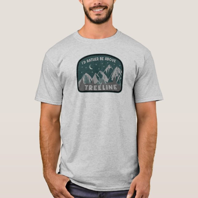I'd Rather Be Above Treeline T-Shirt (Front)