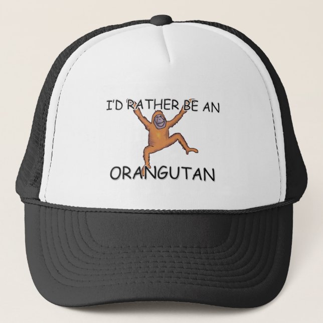 I'd Rather Be An Orangutan Trucker Hat (Front)