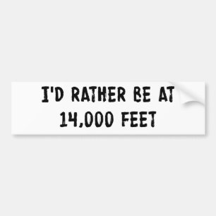 I'd Rather Be At 14,000 Feet Bumper Sticker