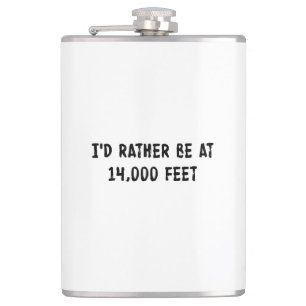 I'd Rather Be At 14,000 Feet Hip Flask