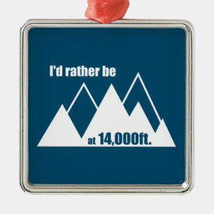 I'd Rather Be At 14,000 Feet Mountain Metal Tree Decoration