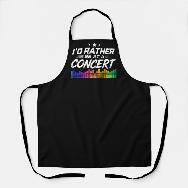 I'd Rather Be At A Concert Funny Music Lover Apron (Front)