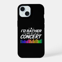 I'd Rather Be At A Concert Funny Music Lover
