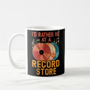I'D Rather Be At A Record Store Vinyl Record Playe Coffee Mug
