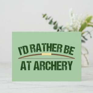 I'd Rather Be At Archery Card