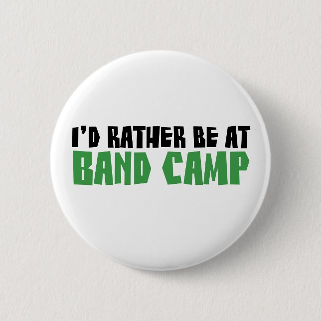 I'd Rather be at Band Camp 6 Cm Round Badge (Front)
