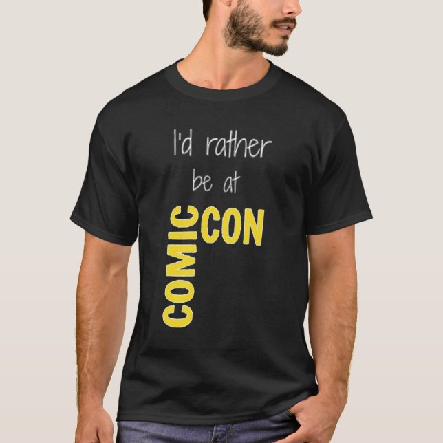 Id Rather Be At Comic-Con (black) Essential  T-Shirt (Front)