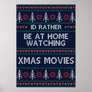 Id rather be at home watching Christmas movies Poster