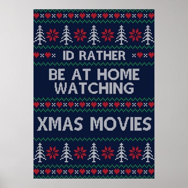 Id rather be at home watching Christmas movies Poster (Front)