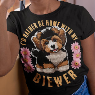 I'd rather be at home with my Biewer Terrrier T-Shirt
