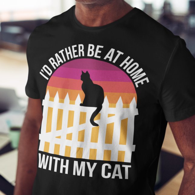 I'd Rather Be at Home with My Cat T-Shirt (Creator Uploaded)