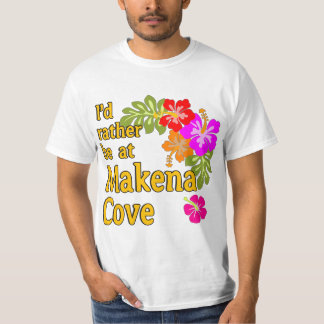 I'd Rather be at Makena Cove Hawaii T-Shirt