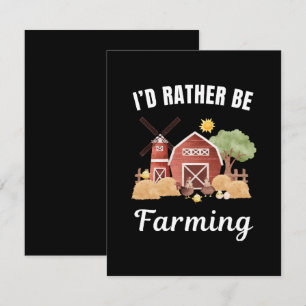 I'd rather be at my job, farming saying enclosure card
