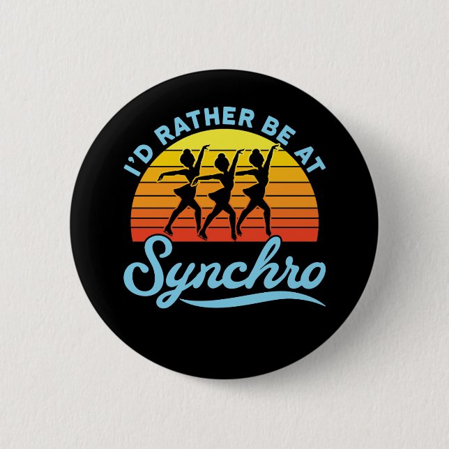 I'd Rather Be at Synchro Synchronised Skating 6 Cm Round Badge (Front)