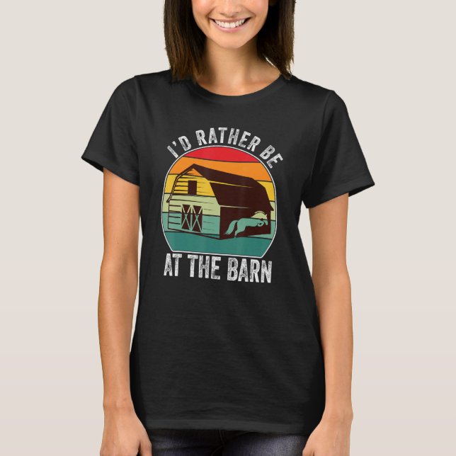 I'd Rather Be At The Barn - Funny Farm Horse T-Shirt (Front)