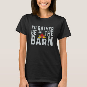 I'd Rather Be at The Barn Horse Owner Trainer Coun T-Shirt