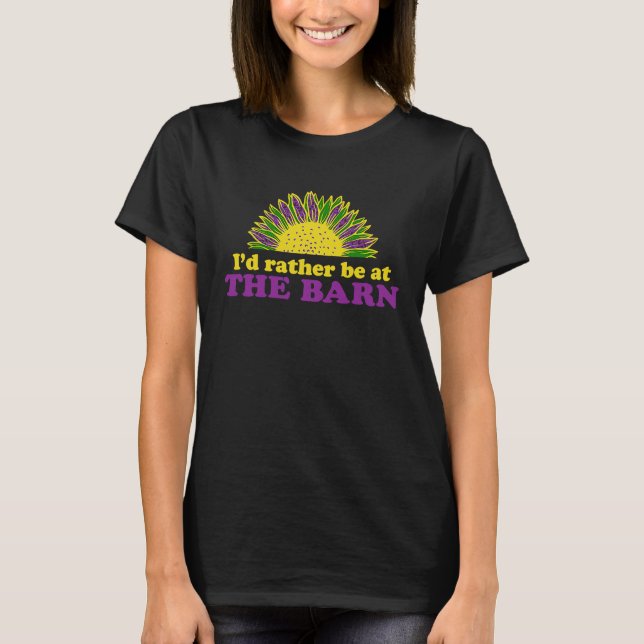 I'd Rather Be at The Barn Horse Sunflower Farm Cow T-Shirt (Front)