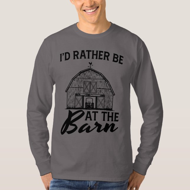 I'd Rather Be At The Barn    T-Shirt (Front)