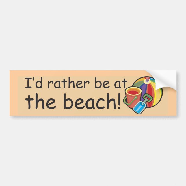 I'd Rather Be At The Beach Bumper Sticker (Front)