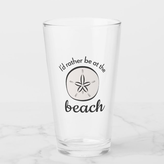 I'd rather be at the beach glass (Front)