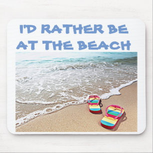 I'D RATHER BE *AT THE BEACH*' MOUSE PAD