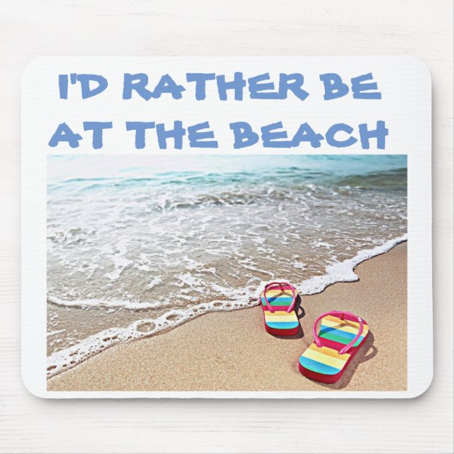 I'D RATHER BE *AT THE BEACH*' MOUSE PAD (Front)