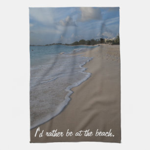 I'd Rather Be at the Beach Tea Towel