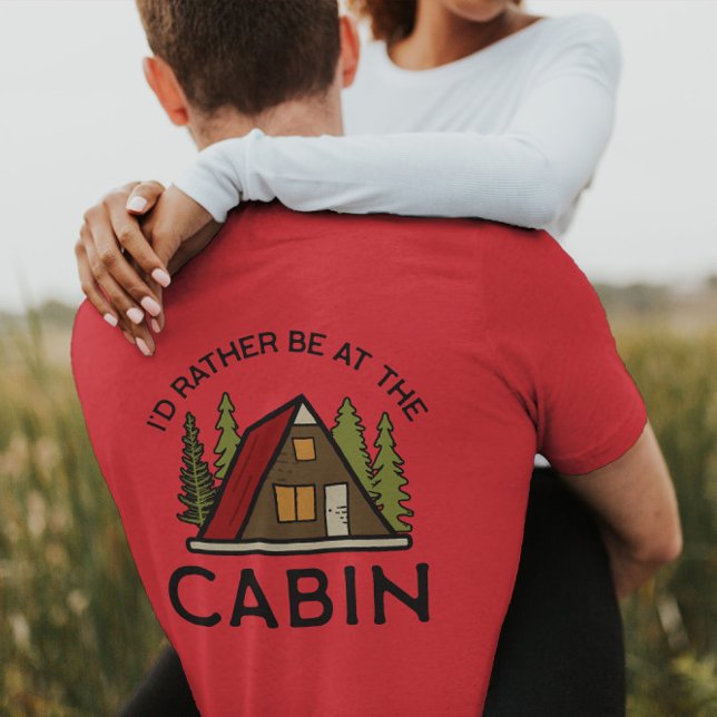 I'd Rather Be At the Cabin Nature | Men T-Shirt (Creator Uploaded)