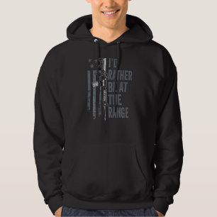 Id Rather Be At The Gun Range  Guns Owner On Back Hoodie