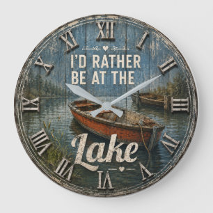 I'd Rather Be at the Lake House Rustic Vintage Large Clock