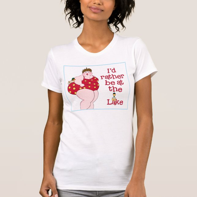 I'd Rather Be at the Lake!  T-Shirt (Front)