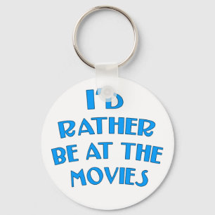 I'd Rather be at the Movies Key Ring