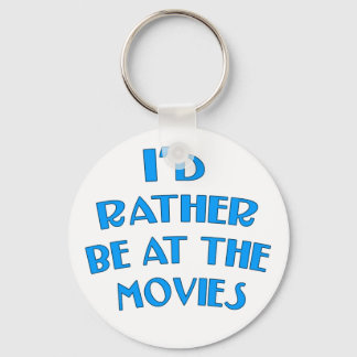 I'd Rather be at the Movies Key Ring