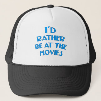 I'd Rather be at the Movies Trucker Hat