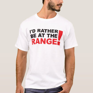 Id Rather Be At The Range - Red T-Shirt